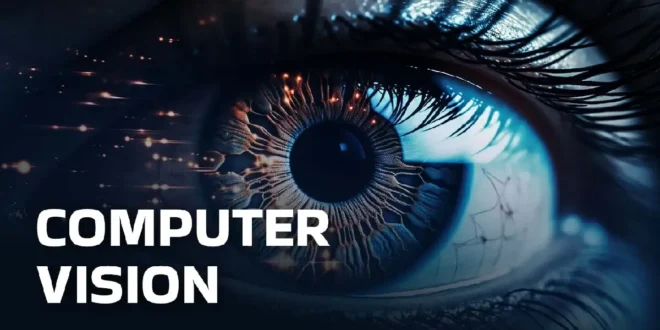 بینایی ماشین (Computer Vision) چیست؟ راهنمای کامل